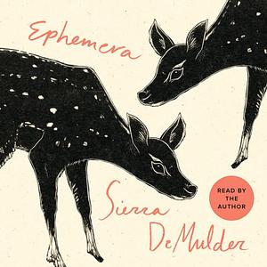 Ephemera by Sierra DeMulder