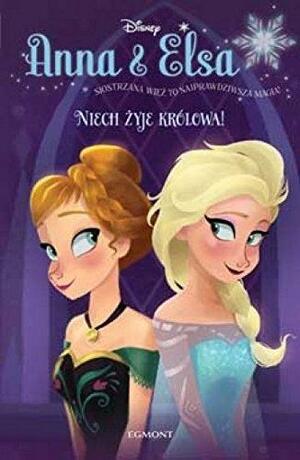 Anna & Elsa. Niech żyje królowa! by Erica David