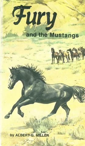 Fury and the Mustangs by Albert G. Miller