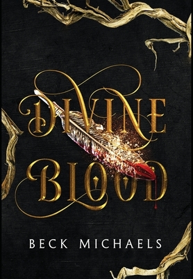 Divine Blood - Limited Edition by Beck Michaels