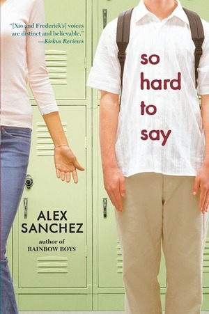 So Hard to Say by Alex Sanchez