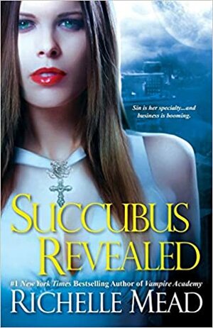 Succubus Revealed - Takdir Sang Succubus by Richelle Mead