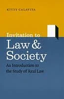 Invitation to Law and Society: An Introduction to the Study of Real Law by Kitty Calavita