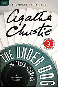 The Under Dog and Other Stories: A Hercule Poirot Collection (Hercule Poirot Mysteries) by Agatha Christie