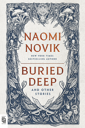 Buried Deep and Other Stories by Naomi Novik