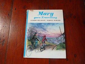 Mary Goes Travelling by Gilbert Delahaye, Marcel Marlier