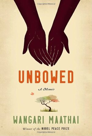 Unbowed by Wangari Maathai