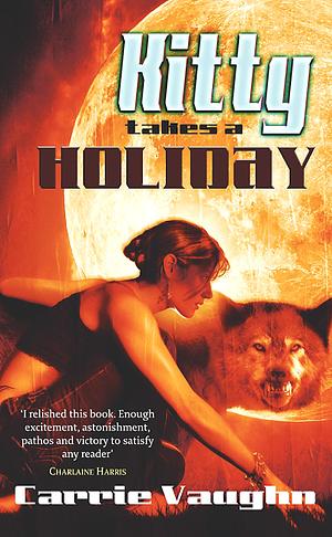 Kitty Takes a Holiday by Carrie Vaughn