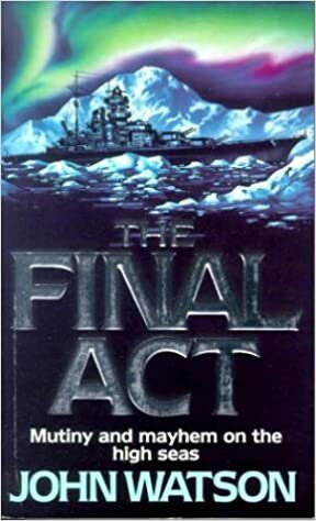 The Final Act by John Watson