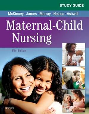 Study Guide for Maternal-Child Nursing by Sharon Smith Murray, Emily Slone McKinney