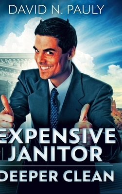 Expensive Janitor - Deeper Clean by David N. Pauly