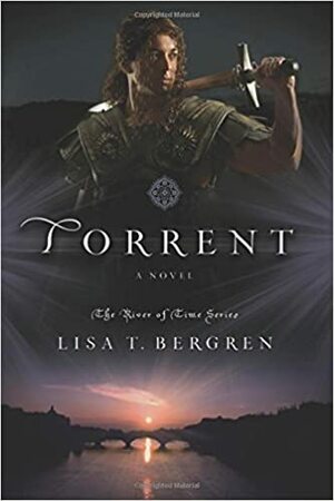 Torrent by Lisa T. Bergren