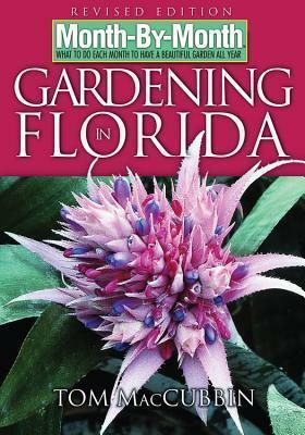 Month-By-Month Gardening in Florida by Tom MacCubbin, Tom MacCubbin