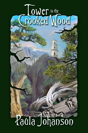 Tower in the Crooked Wood by Paula Johanson