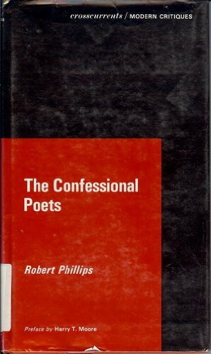 The Confessional Poets by Robert S. Phillips