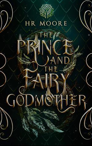 The Prince and the Fairy Godmother by H.R. Moore