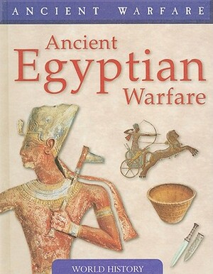 Ancient Egyptian Warfare by Phyllis G. Jestice