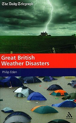 Great British Weather Disasters by Philip Eden