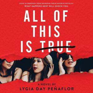 All of This Is True: A Novel by Lygia Day Penaflor