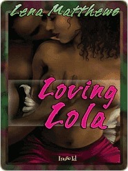 Loving Lola by Lena Matthews