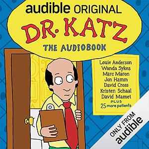 Dr. Katz: The Audio Files by H. Jon Benjamin, Jonathan Katz, Laura Silverman