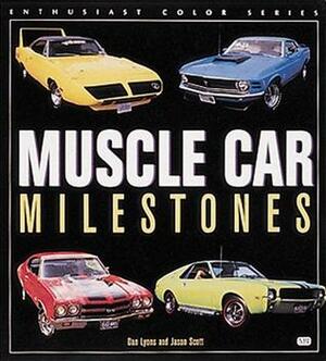 Muscle Car Milestones by Dan Lyons
