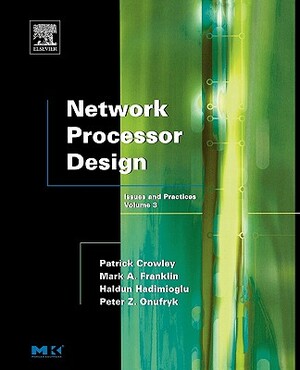 Network Processor Design, Volume 3: Issues and Practices by 