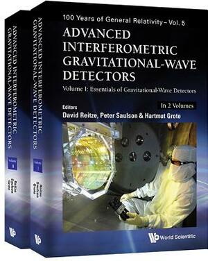 Advanced Interferometric Gravitational-Wave Detectors (In 2 Volumes) by 