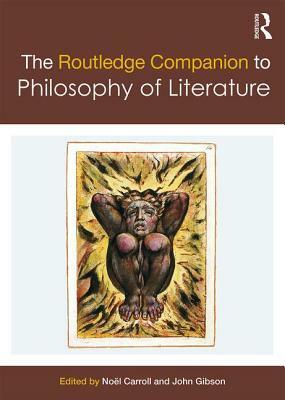 The Routledge Companion to Philosophy of Literature by 