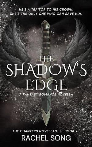 The Shadow's Edge: A Fantasy Romance Novella by Rachel Song, Rachel Song