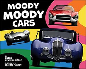 Moody Moody Cars by Eileen Kennedy-Moore