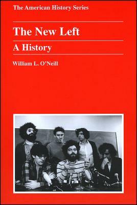The New Left: A History by William L. O'Neill