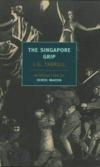 The Singapore Grip by Derek Mahon, J.G. Farrell