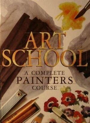 Art School: A Complete Painters Course by Patricia Monahan