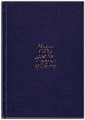 Magna Carta And The Tradition Of Liberty by Louis B. Wright