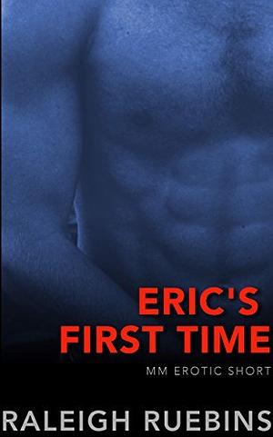 Eric's First Time by Raleigh Ruebins