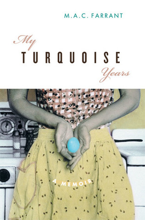 My Turquoise Years by M.A.C. Farrant