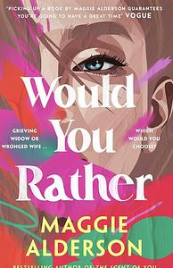 Would you rather  by Maggie Alderson