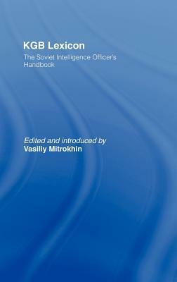 KGB Lexicon: The Soviet Intelligence Officers Handbook by Vasili Mitrokhin