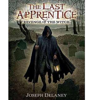 (Revenge of the Witch ) Author: Joseph Delaney Sep-2005 by Joseph Delaney, Joseph Delaney