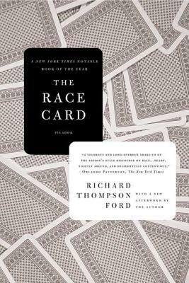The Race Card: How Bluffing about Bias Makes Race Relations Worse by Richard Thompson Ford
