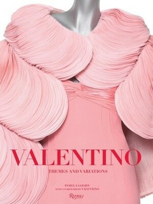 Valentino: Themes and Variations by Valentino (Garavani), Pamela Golbin