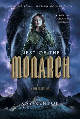 Nest of the Monarch by Kay Kenyon