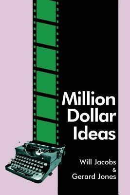 Million Dollar Ideas by Gerard Jones, Will Jacobs