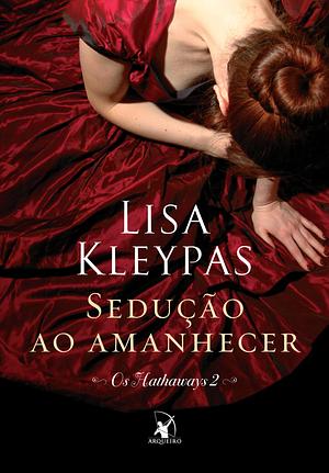 Sedução ao amanhecer by Lisa Kleypas