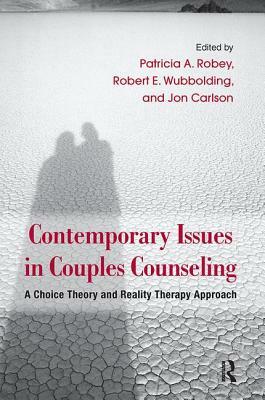 Contemporary Issues in Couples Counseling: A Choice Theory and Reality Therapy Approach by 