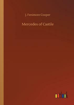 Mercedes of Castile by J. Fenimore Cooper
