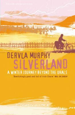 Silverland by Dervla Murphy