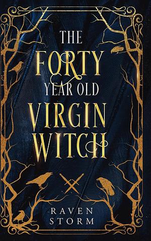 The Forty-Year-Old Virgin Witch by Storm, Raven