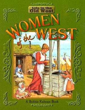 Women of the West by Bobbie Kalman, Jane Lewis